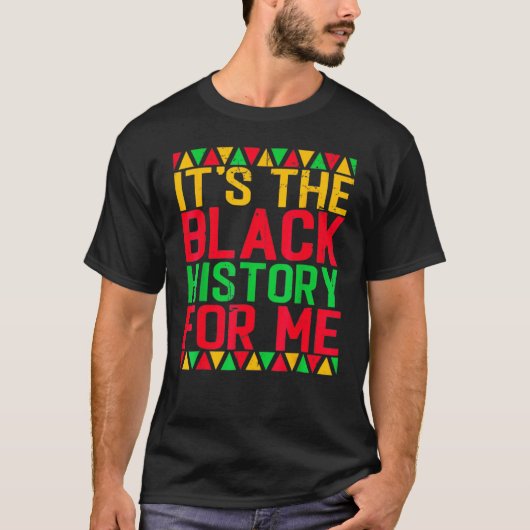 It's Black History For Me African Pride BHM Men Wo T-Shirt (Vorderseite)