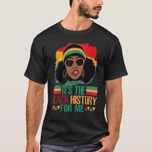 It's Black History For Me Black History Afro Afric T-Shirt (Vorderseite)