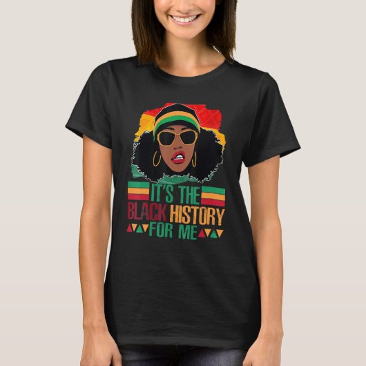 It's Black History For Me Black History Afro Afric T-Shirt (Vorderseite)