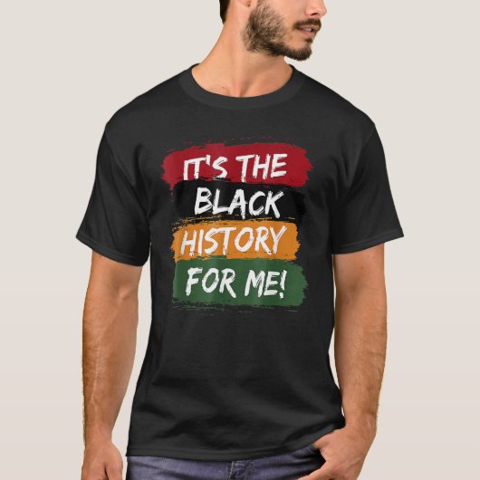 Its Black History For Me Black History Afro Africa T-Shirt (Vorderseite)