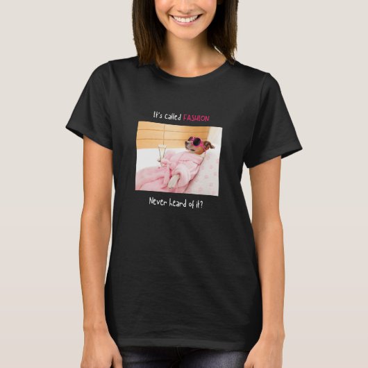 It's Called Fashion Never Heard Of It  Chihuahua M T-Shirt (Vorderseite)