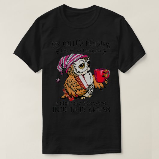 It's Called Reading Install Software Into Brain Ow T-Shirt (Design vorne)