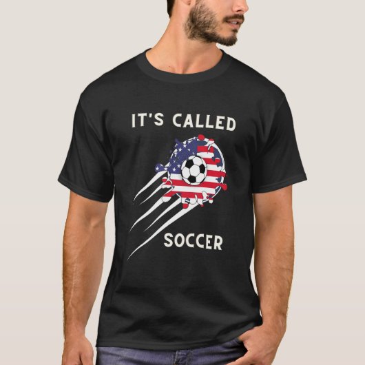 It's Called Soccer futbol Soccer Players T-Shirt (Vorderseite)