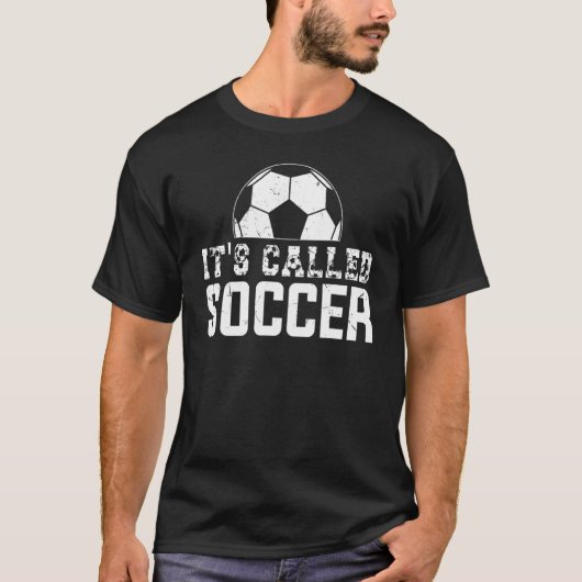 Its Called Soccer Not Football Shirt,USA It's Call T-Shirt (Vorderseite)