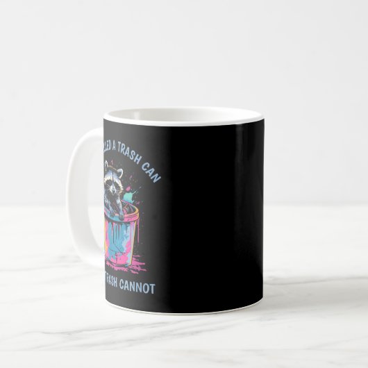 It's Called Trash Can Not Trash Cannot Funny Racco Kaffeetasse (Vorderseite Links)