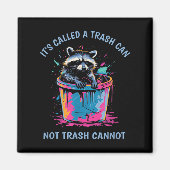 It's Called Trash Can Not Trash Cannot Funny Racco Magnet (Vorne)