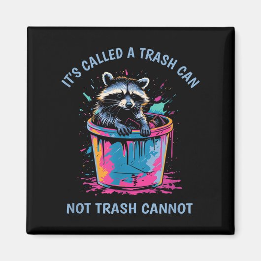 It's Called Trash Can Not Trash Cannot Funny Racco Magnet (Vorne)