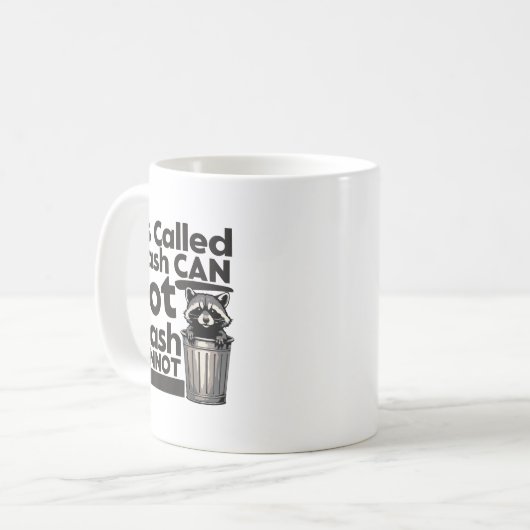 It's Called Trash Can Not Trash Cannot Motivationa Kaffeetasse (Vorderseite Links)