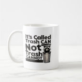 It's Called Trash Can Not Trash Cannot Motivationa Kaffeetasse (Links)
