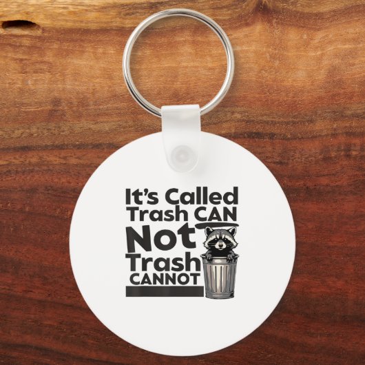 It's Called Trash Can Not Trash Cannot Motivationa Schlüsselanhänger (Vorderseite)