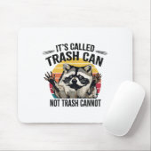It's Called Trash Can Not Trash Cannot Raccoon Mousepad (Mit Mouse)