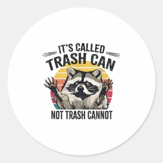 It's Called Trash Can Not Trash Cannot Raccoon Runder Aufkleber (Vorderseite)