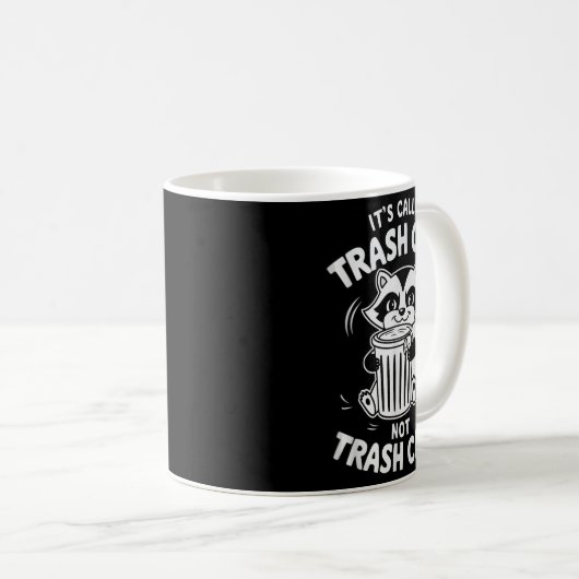 It's Called Trash Can Not Trash Can't Kaffeetasse (VorderseiteRechts)