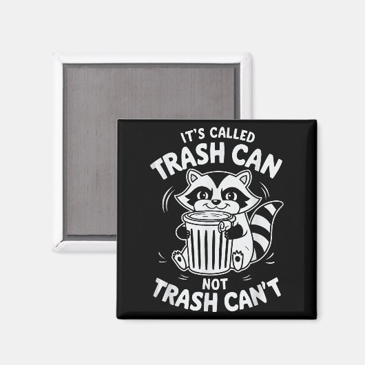 It's Called Trash Can Not Trash Can't Magnet (Vorderseite/Rückseite)