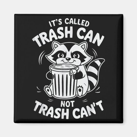 It's Called Trash Can Not Trash Can't Magnet (Vorne)