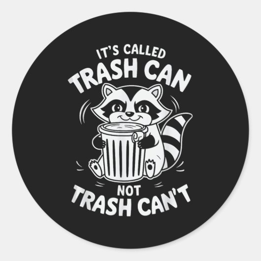 It's Called Trash Can Not Trash Can't  Runder Aufkleber (Vorderseite)