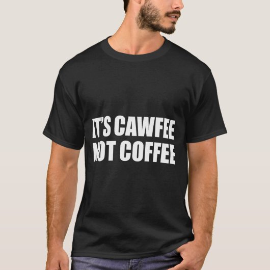 It's Cawfee Not Coffee Funny New York Nyc T-Shirt (Vorderseite)