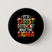 It's Christ Birthday Sigma Christian Christmas Button (Vorderseite)
