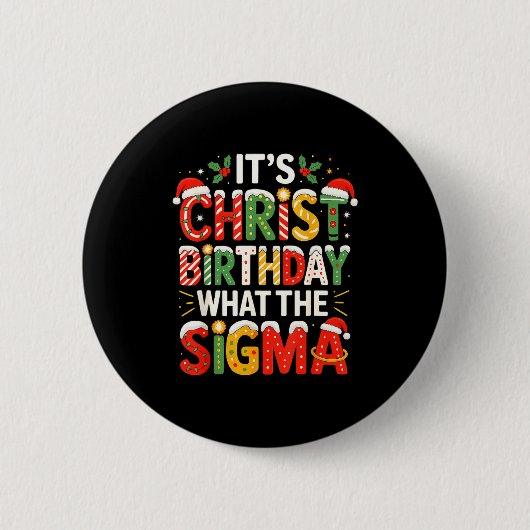 It's Christ Birthday Sigma Christian Christmas Button (Vorderseite)