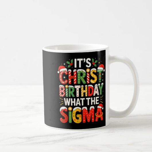 It's Christ Birthday Sigma Christian Christmas Kaffeetasse (Rechts)