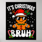 It's Christmas Bruh Meme Funny Gingerbread Xmas Te Poster (Vorne)