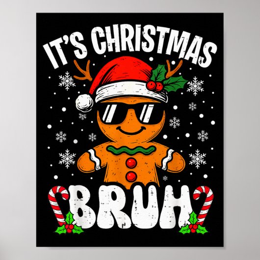 It's Christmas Bruh Meme Funny Gingerbread Xmas Te Poster (Vorne)