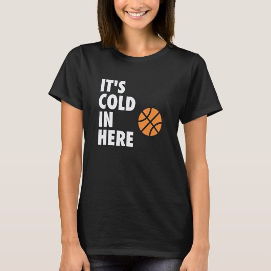 It's Cold in Here Hoop B-ball Design T-Shirt (Vorderseite)