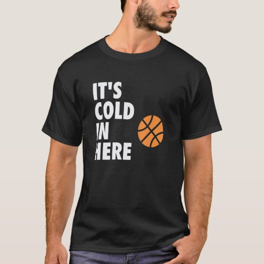 It's Cold in Here Hoop B-ball Design T-Shirt (Vorderseite)