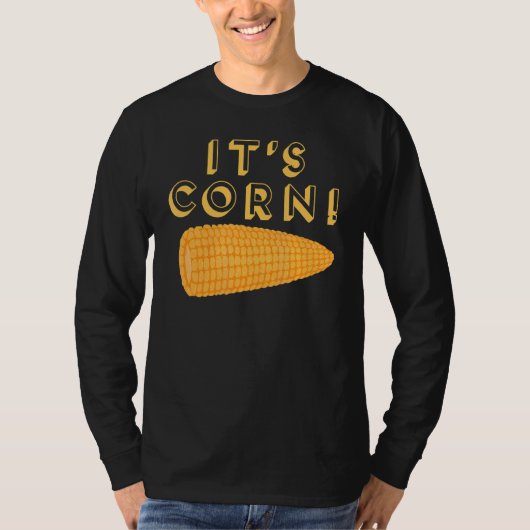 ITS CORN Meme 2 T-Shirt (Vorderseite)