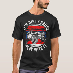 It's Dirty Cause I Play with it  Vintage Off Roadi T-Shirt