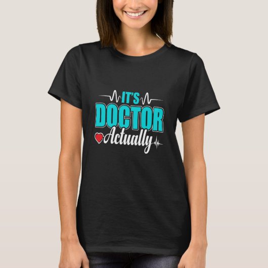 It's Doctor Med School Medical Students Doctors Gr T-Shirt (Vorderseite)