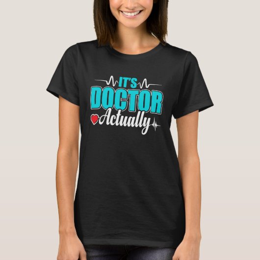 It's Doctor Med School Medical Students Doctors Gr T-Shirt (Vorderseite)