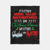 It's Either Serial Killer Doentaries Or Christmas Fleecedecke (Vorderseite)