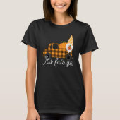 It's Fall Ya Thanksgiving  Gnomes Autumn Holiday G T-Shirt (Vorderseite)