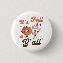 It's Fall Y'all Pumpkin Spice Latte Button
