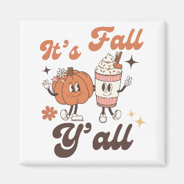 It's Fall Y'all Pumpkin Spice Latte Magnet