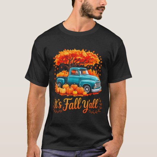 It's Fall Y'all Pumpkin Truck Autumn Thanksgiving T-Shirt (Vorderseite)