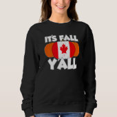 It's Fall Y'all Thanksgiving Pumpkin Canada   Sweatshirt (Vorderseite)