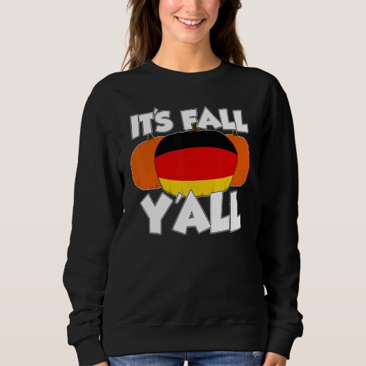 It's Fall Y'all Thanksgiving Pumpkin Germany Sweatshirt (Vorderseite)
