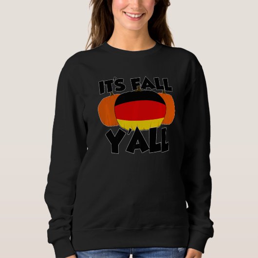It's Fall Y'all Thanksgiving Pumpkin Italy  1 Sweatshirt (Vorderseite)