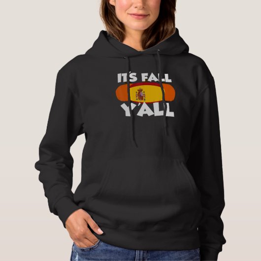 It's Fall Y'all Thanksgiving Pumpkin Spain 1 Hoodie (Vorderseite)