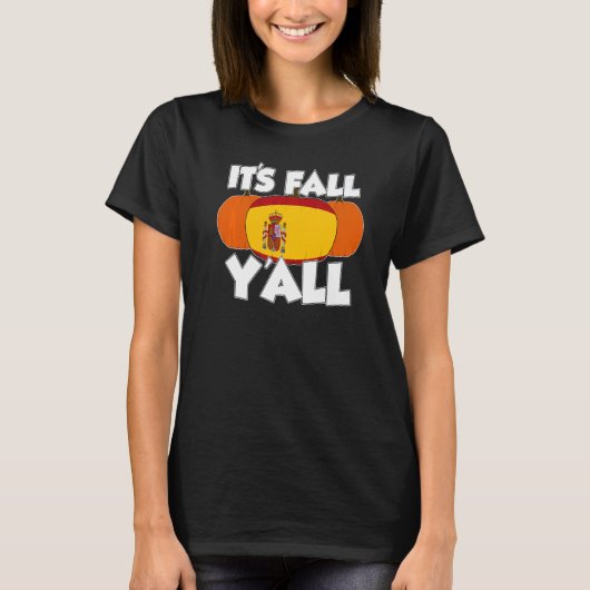 It's Fall Y'all Thanksgiving Pumpkin Spain T-Shirt (Vorderseite)