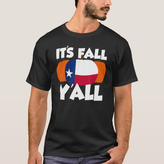 It's Fall Y'all Thanksgiving Pumpkin Texas 1 T-Shirt (Vorderseite)