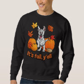Its fall yall white german shepherd edition sweatshirt (Vorderseite)
