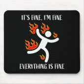 It's Fine Everything Is Fine Funny Stickman On Fir Mousepad (Vorne)