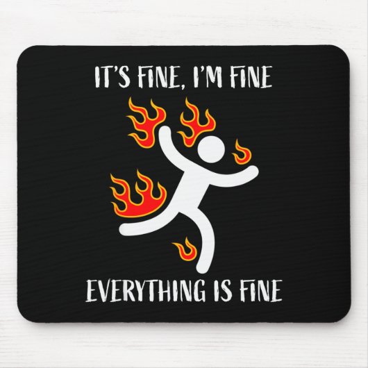 It's Fine Everything Is Fine Funny Stickman On Fir Mousepad (Vorne)