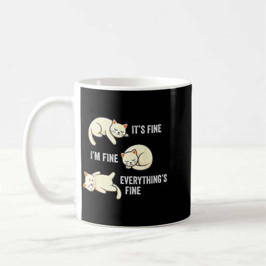 It's Fine Everything's Fine Funny Lazy Cat Sarcast Kaffeetasse (Links)