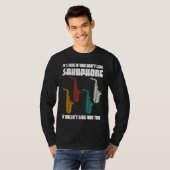 it's fine if you don't like saxophone saxophone pl T-Shirt (Vorne ganz)