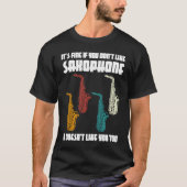 it's fine if you don't like saxophone saxophone pl T-Shirt (Vorderseite)