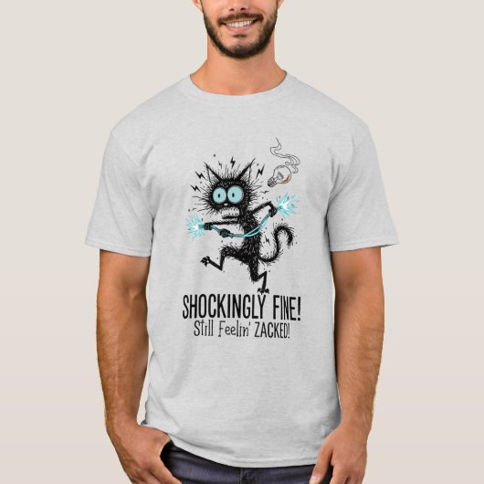 Its Fine I'm Fine Cat Shockingly Fine Electrified T-Shirt (Vorderseite)